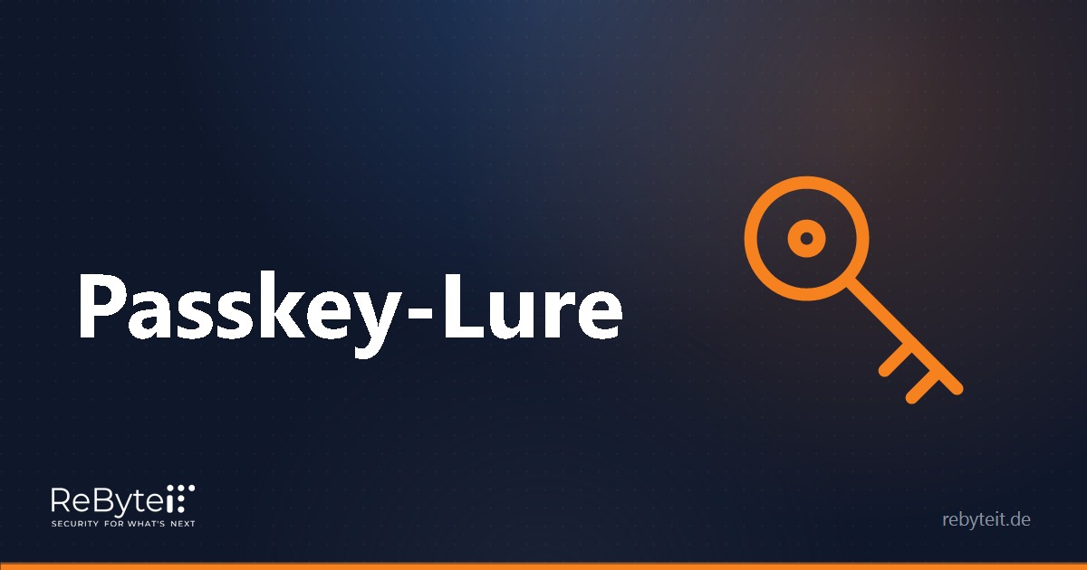 Passkey-Lure - Entra ID und Cloud-Zugriffe prüfen